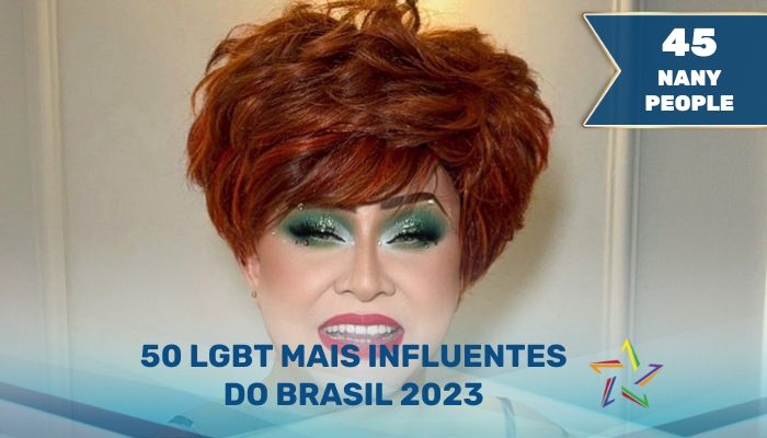 Nany People - 50 LGBT Mais Influentes do Brasil em 2023