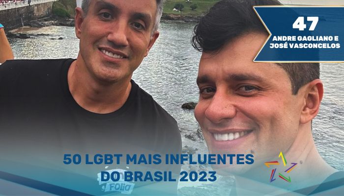 50 LGBT Mais Influentes do Brasil 2023 - José Augusto Vanconcelos e André Gagliano
